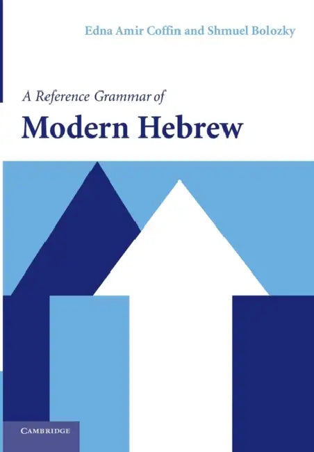A Reference Grammar of Modern Hebrew by Edna Amir Coffin, Shmuel Bolozky, Coffin Edna Amir