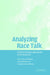 Analyzing Race Talk by Harry Van Den Berg, Margaret Wetherell, Hanneke Houtkoop-Steenstra