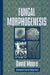 Fungal Morphogenesis by S. David Moore, David Moore, Jonathan B. L. Bard