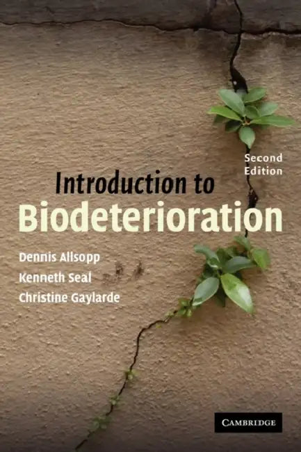 Introduction to Biodeterioration by Dennis Allsopp, Kenneth Seal, Christine Gaylarde