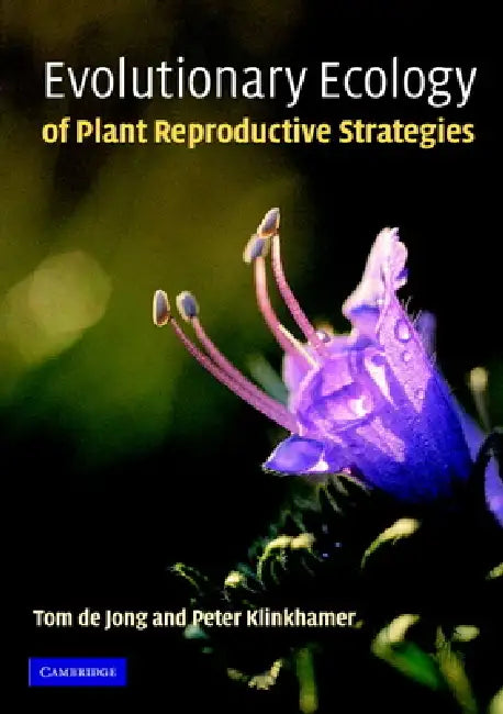 Evolutionary Ecology of Plant Reproductive Strategies by Tom J. de Jong, Peter G. L. Klinkhamer, Thomas Johannes de Jong