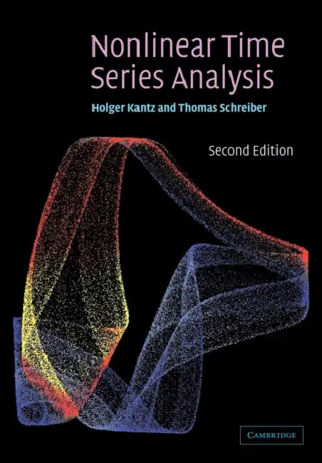 Nonlinear Time Series Analysis by Holger Kantz, Thomas Schreiber