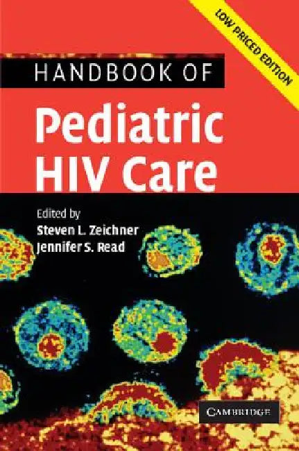Handbook of Pediatric HIV Care by Steven L. Zeichner, Jennifer S. Read