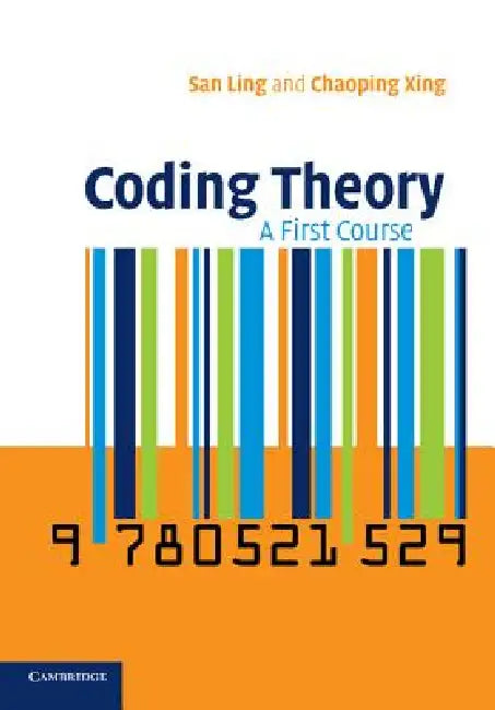 Coding Theory: A First Course by San Ling, Chaoping Xing