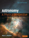 Astronomy: A Physical Perspective by Marc L. Kutner