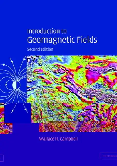 Introduction to Geomagnetic Fields by Wallace H. Campbell