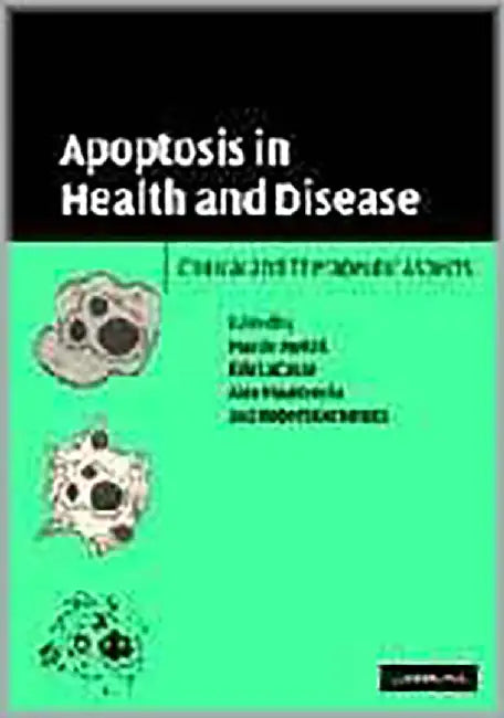 Apoptosis In Health And Disease: Clinical and Therapeutic Aspects by Martin Holcik, Eric C. LaCasse, Alex E. MacKenzie