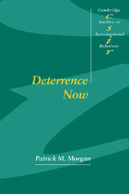 Deterrence Now by Patrick M. Morgan, Steve Smith, Thomas J. Biersteker