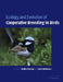 Ecology and Evolution of Cooperative Breeding in Birds by Walter D. Koenig, Janis L. Dickinson