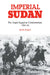 Imperial Sudan: The Anglo-Egyptian Condominium 1934 1956 by M. W. Daly
