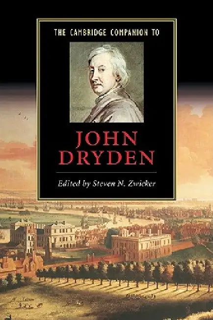 The Cambridge Companion to John Dryden by Steven N. Zwicker