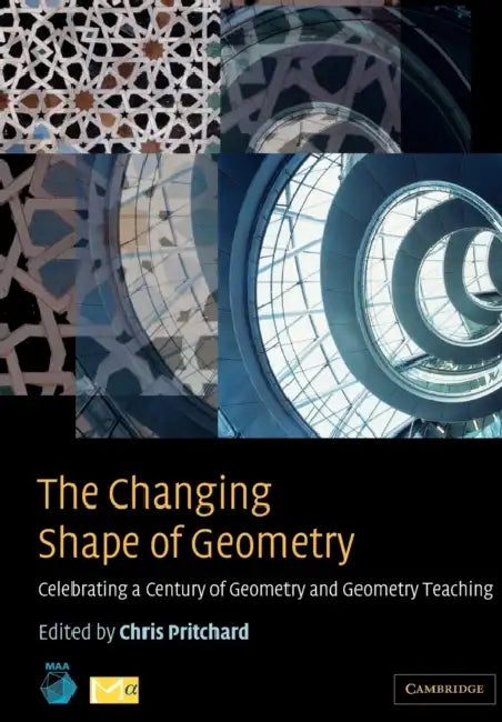 The Changing Shape of Geometry by Mathematical Association of America, Chris Pritchard, Chris Pritchard