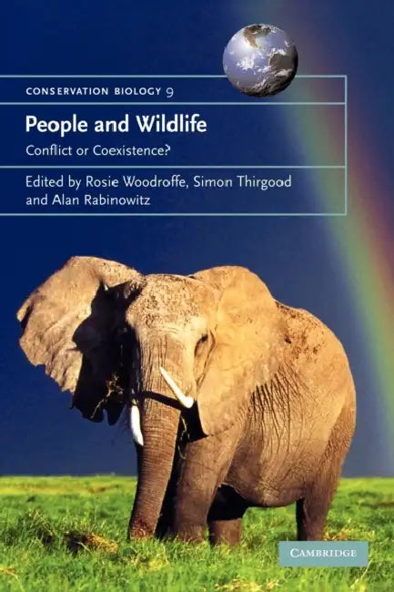 People and Wildlife, Conflict or Co-Existence? by Rosie Woodroffe, Simon Thirgood, Alan Rabinowitz