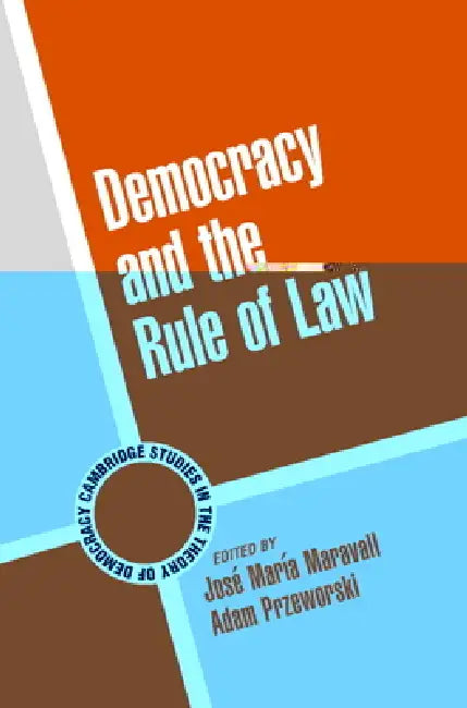 Democracy and the Rule of Law by Adam Przeworski, Jose Maria Maravall