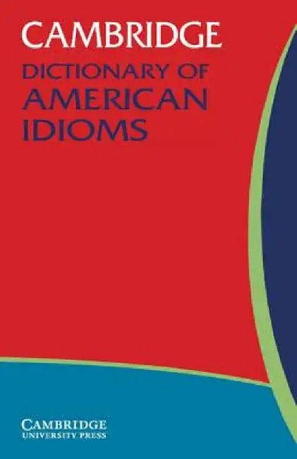 Cambridge Dictionary of American Idioms by Paul Heacock