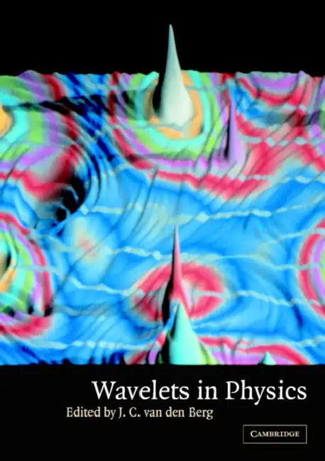 Wavelets in Physics by J. C. Van Den Berg, J. C. Van Den Berg