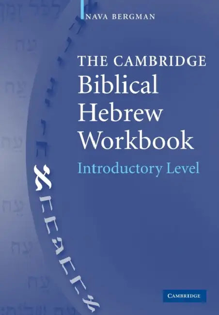 The Cambridge Biblical Hebrew Workbook by Nava Bergman