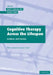 Cognitive Therapy over the Lifespan by Mark A. Reinecke, David A. Clark