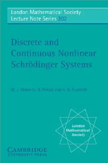 Discrete and Continuous Nonlinear Schrodinger Systems by Mark J. Ablowitz