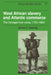 West African Slavery and Atlantic Commerce: The Senegal River Valley, 1700 1860 by James F. Searing, David Anderson, Carolyn Brown