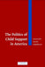 The Politics of Child Support in America by Jocelyn Elise Crowley