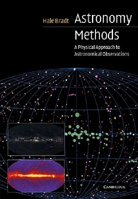 Astronomy Methods: A Physical Approach to Astronomical Observations by Hale Bradt