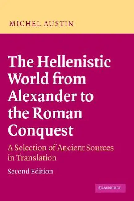 Hellenist World Alex Roman Conq 2ed by M. M. Austin