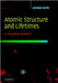 Atomic Structure and Lifetimes by L. J. Curtis, Lorenzo J. Curtis