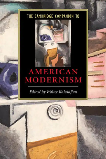 The Cambridge Companion to American Modernism by Walter Kalaidjian