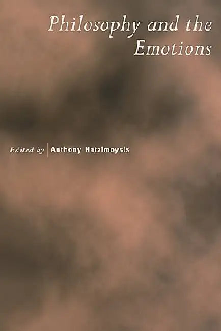 Philosophy and the Emotions by Anthony Hatzimoysis, Anthony Hatzimoysis