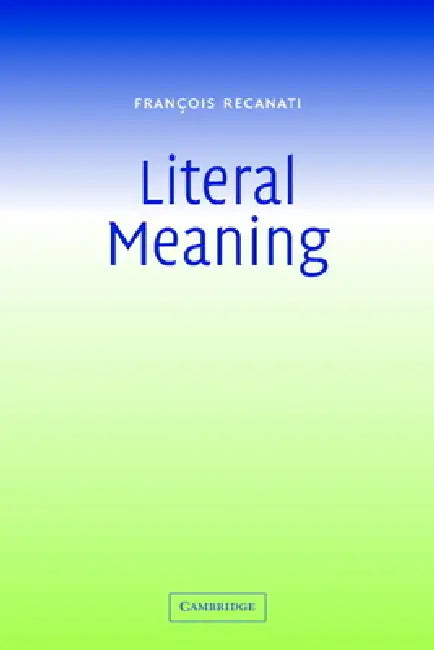 Literal Meaning by Francois Recanati