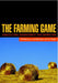 The Farming Game: Agricultural Management and Marketing by Bill Malcolm, Jack Makeham, Vic Wright