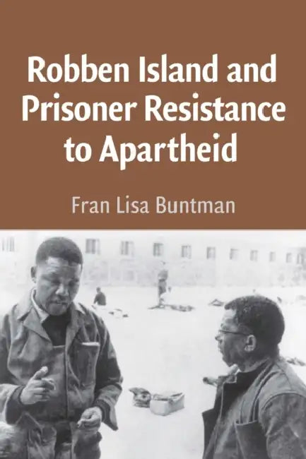 Robben Island and Prisoner Resistance to Apartheid African Edition by Fran Buntman