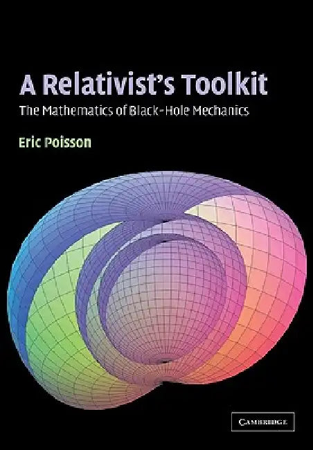 A Relativist's Toolkit by Eric Poisson