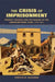 The Crisis of Imprisonment: Protest, Politics, and the Making of the American Penal State, 1776-1941 by Rebecca M. McLennan