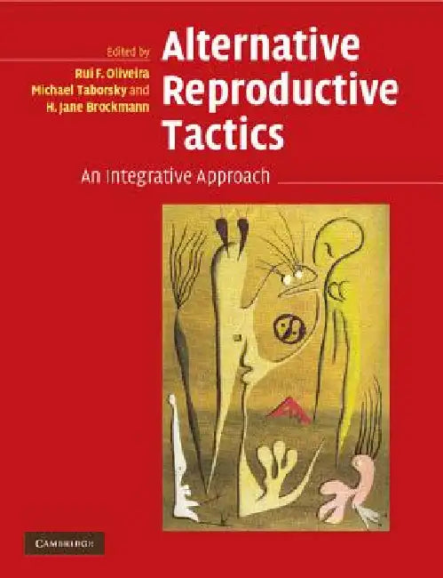 Alternative Reproductive Tactics by Rui F. Oliveira, Michael Taborsky, H. Jane Brockmann
