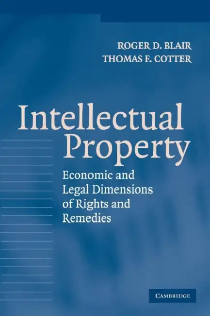Intellectual Property by Roger D. Blair, Thomas F. Cotter