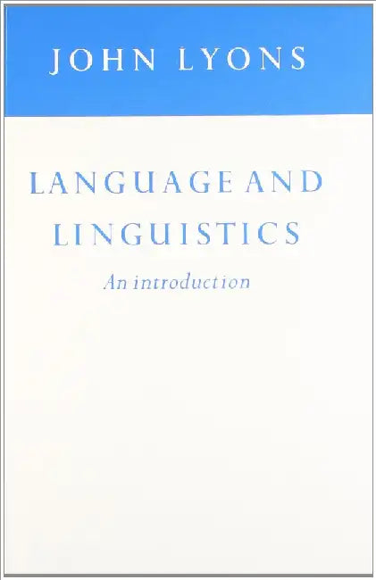 Language and Linguistics by John Lyons