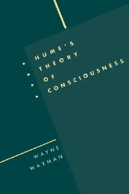 Hume's Theory of Consciousness by Wayne Waxman