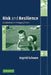 Risk and Resilience: Adaptations in Changing Times by Ingrid Schoon