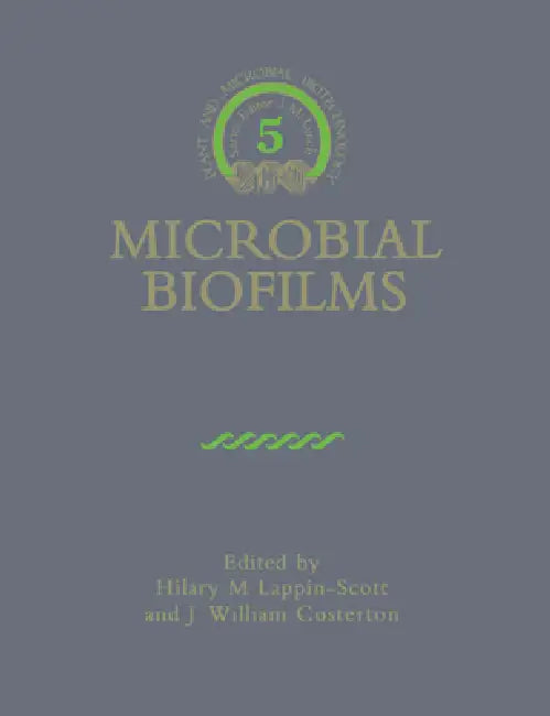 Microbial Biofilms by Hilary M. Lappin-Scott, J. William Costerton, James Lynch