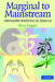 Marginal to Mainstream by Mary Ruggie