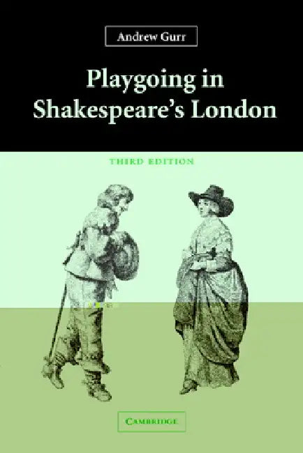 Playgoing in Shakespeare's London by Andrew Gurr