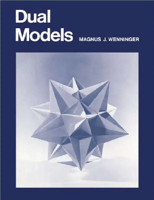 Dual Models by Magnus J. Wenninger