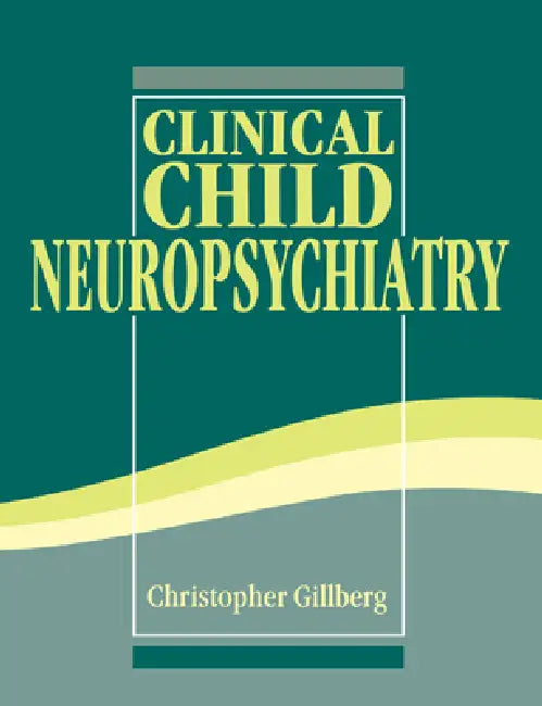 Clinical Child Neuropsychiatry by Christopher Gillberg