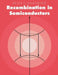 Recombination in Semiconductors by Peter T. Landsberg