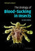 The Biology of Blood-Sucking in Insects by M. J. Lehane