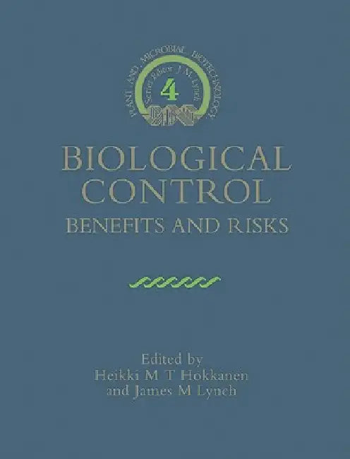 Biological Control: Benefits and Risks by Heikki M. T. Hokkanen, James M. Lynch, Hokkanen Heikki M. T.