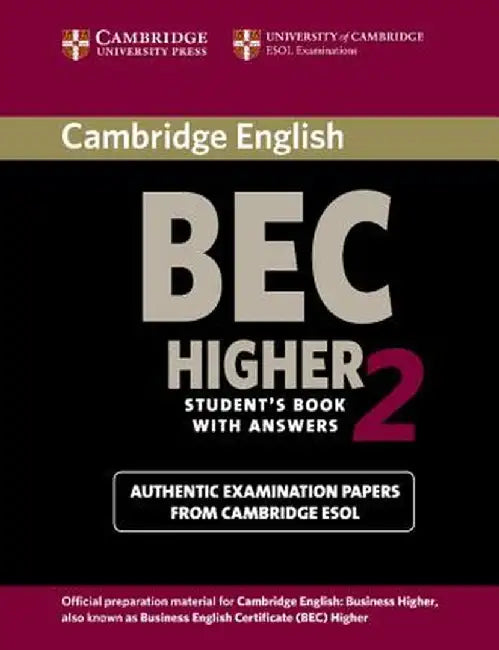 Cambridge BEC Higher 2 Student's Book with Answers: Examination Papers from University of Cambridge ESOL Examinations: English for Speakers of Other L by Cambridge ESOL