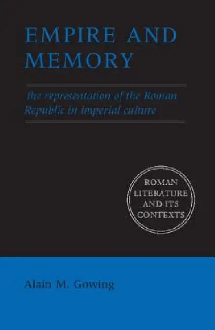 Empire and Memory by Alain M. Gowing